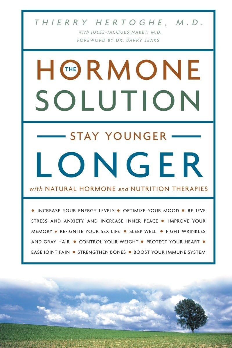 The Hormone Solution: Stay Younger Longer with . Hertoghe** - Image 7