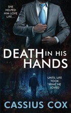 Death In His Hands: She helped him love life...until life took w