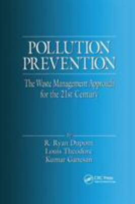 Pollution Prevention: The Waste Management Approach to the 21st Century -