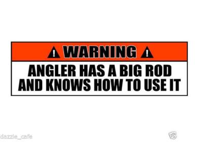 Fishing Sticker Angler Has A Big Rod Funny Bumper Sticker 2 PACK OWS38