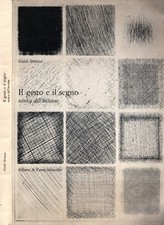 IL GESTO E IL SEGNO. TECNICA DELL'INCISIONE - GUIDO STRAZZA