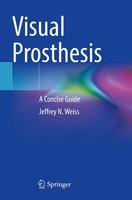 Visual Prosthesis Jeffrey N. Weiss