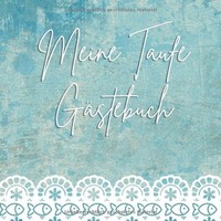 Meine Taufe GäStebuch: Kreative GlüCkwüNsche FüR