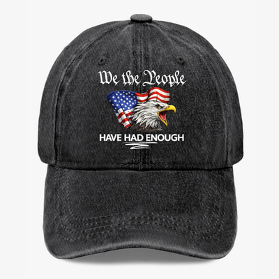 We The People Have Had Enough Patriotic Eagle Cap Freedom USA