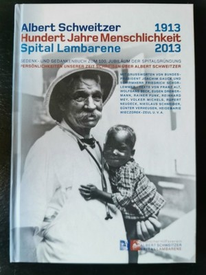 Albert Schweitzer 1913-2013 | 9783981107999 | Sehr gut