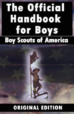 Boy Scouts of Americ : The Official Handbook for Boys by Boy Scouts of...