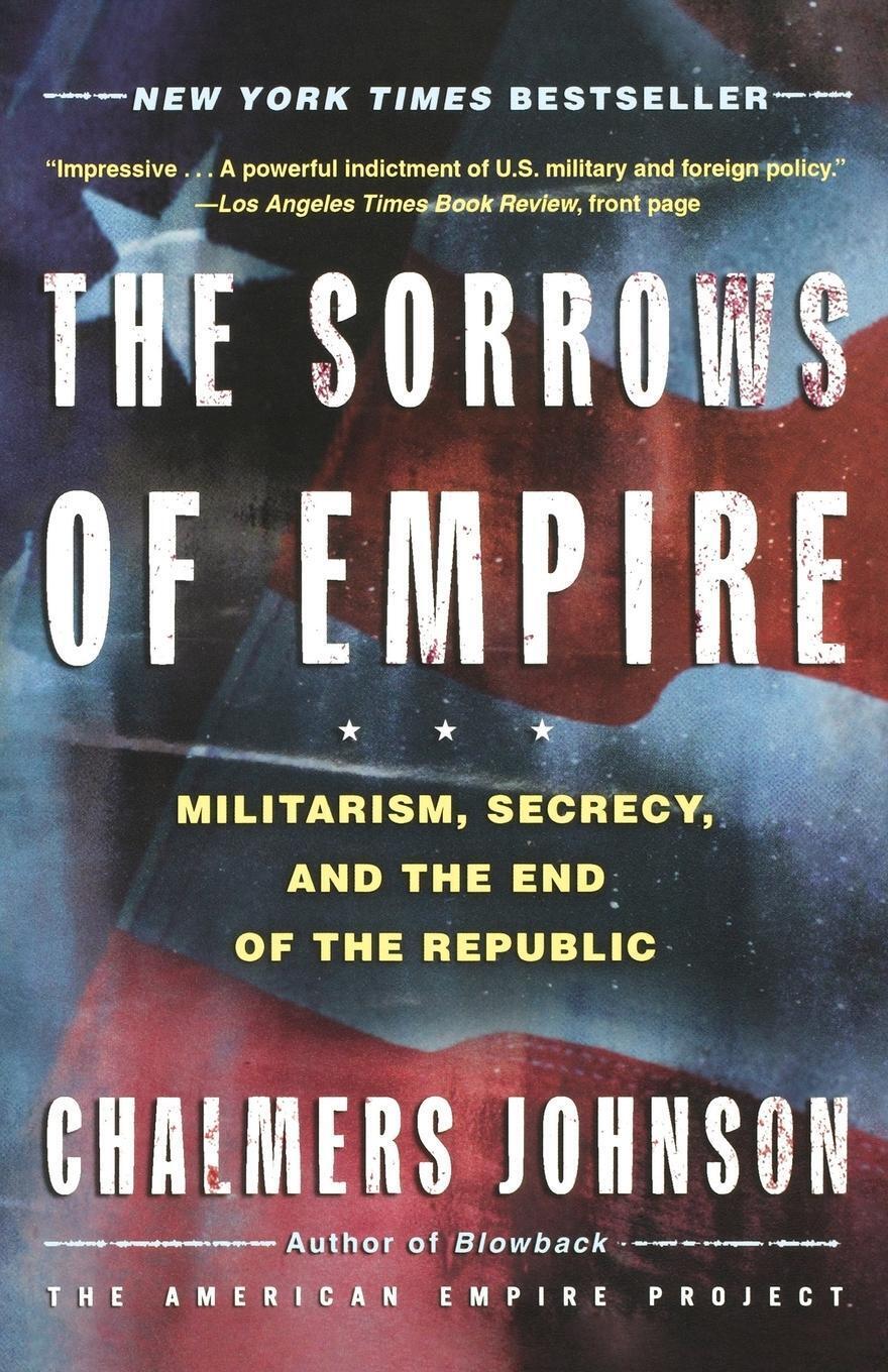 Thumbnail - Chalmers A. Johnson | The Sorrows Of Empire | Taschenbuch | Englisch