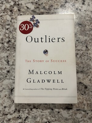 Outliers : The Story of Success by Malcolm Gladwell (2011, Trade Paperback)