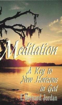 Meditation - A Key to New Horizons in God - Unknown Binding - VERY GOOD