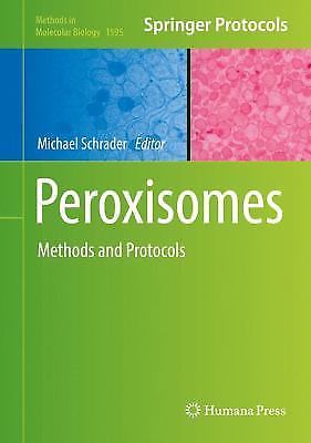 Methods in Molecular Biology Ser.: Peroxisomes : Methods and Protocols (2017)