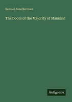 The Doom Of The Majority Of Mankind Samuel June Barrows