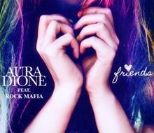 Friends (2-Track) von Aura Dione feat. Rock Mafia | CD | Zustand sehr gut