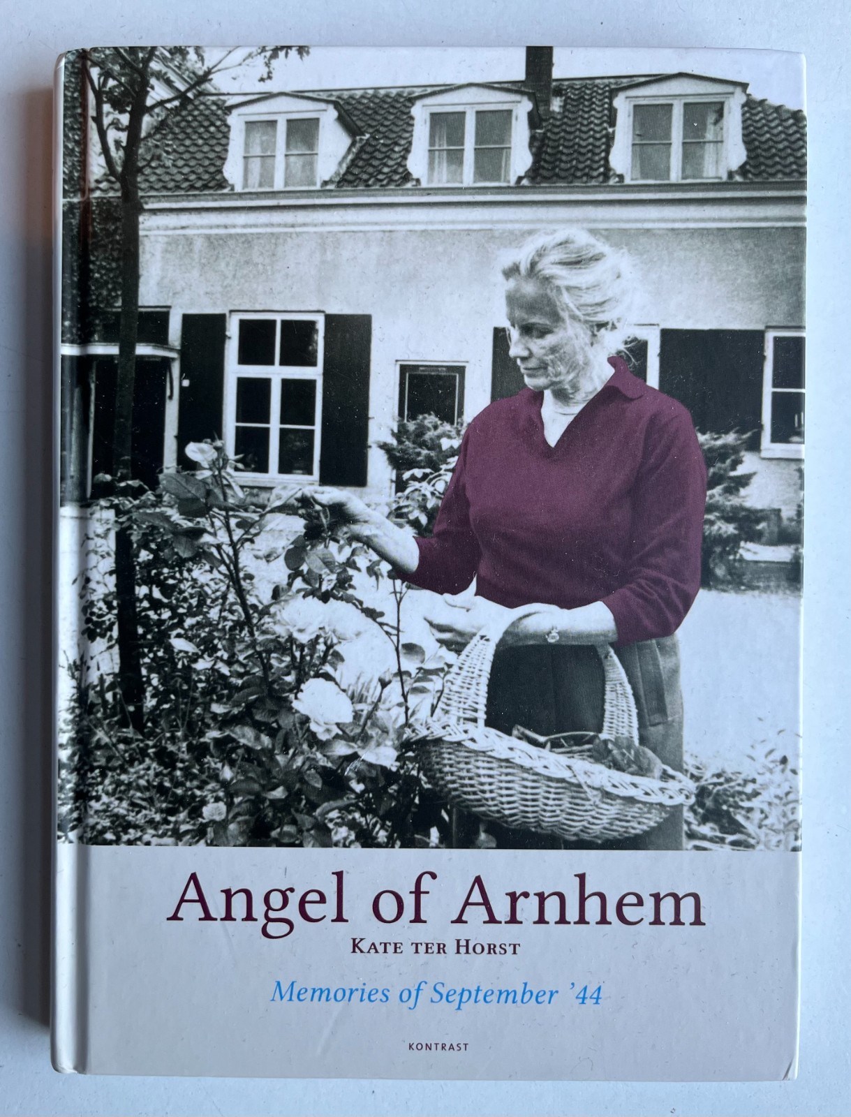 Angel of Arnhem: Memories of September '44 by Kate ter Horst