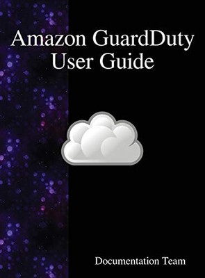 AMAZON GUARDDUTY USER GUIDE By Documentation Team - Hardcover **BRAND NEW**