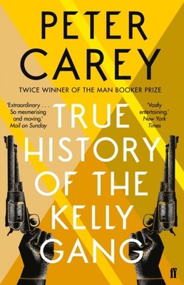 TRUE HISTORY OF THE KELLY GANG by Peter Carey Paperback Self Help Business