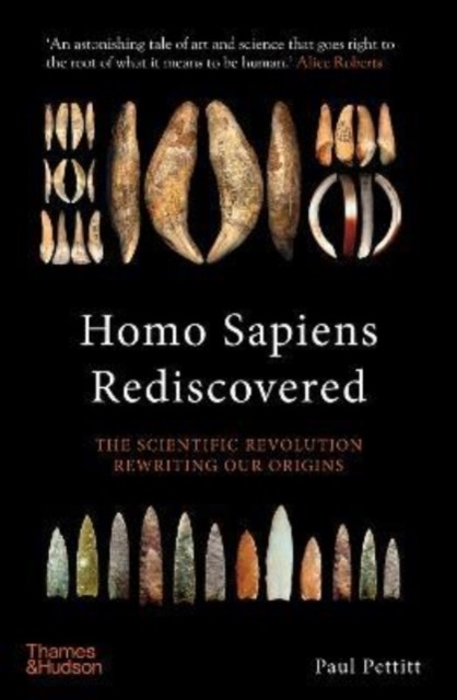 Homo Sapiens Rediscovered by Paul Pettitt (Hardback Book)