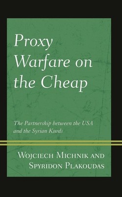 Proxy Warfare On The Cheap: The Partnership Between The Usa ...