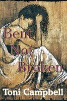 Bent Not Broken Toni Campbell Taschenbuch Kartoniert / Broschiert Englisch 2003