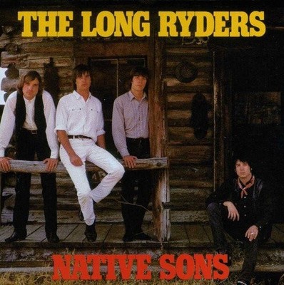 LONG RYDERS - Native Sons / 10/5/60 - CD - Original Recording Reissued - **NEW**