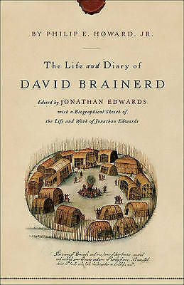 The Life and Diary of David Brainerd by David Brainerd (Paperback, 1989)