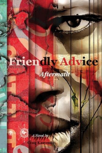 Friendly Advice: Aftermath (Signed and inscribed by the author Craig Kanyemba)