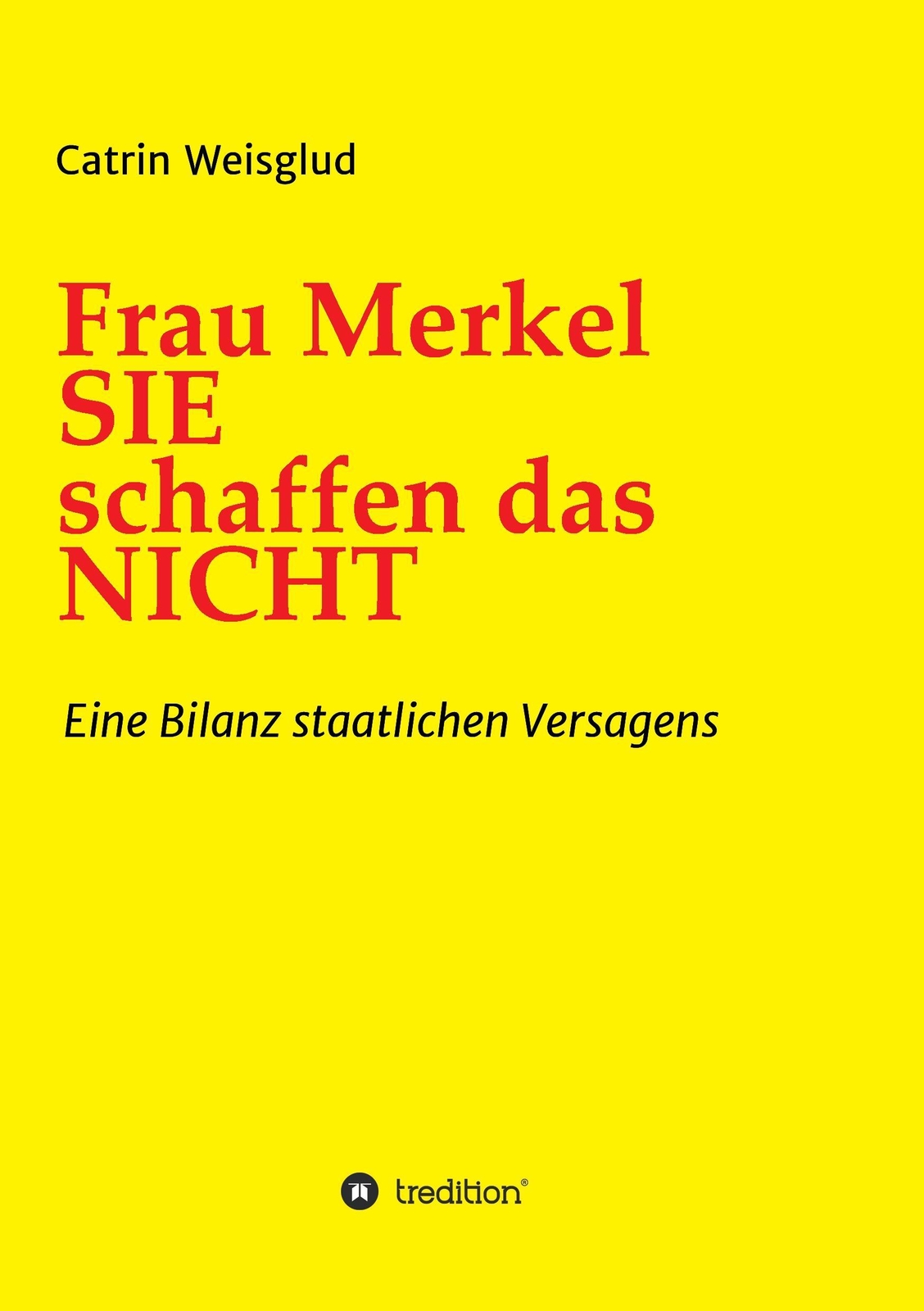 Frau Merkel Sie Schaffen Das Nicht | Buch | 9783734515811
