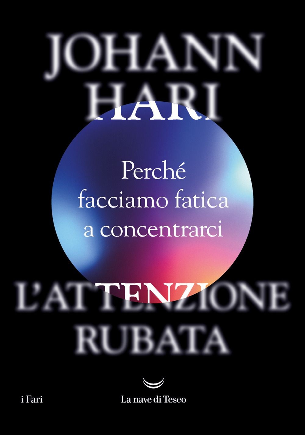 Libri Johann Hari - L' Attenzione Rubata. Perche Facciamo Fatica A Concentrarci