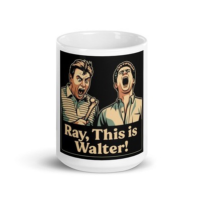 The Burbs Tom Hanks Ray This Is Walter Funny Movie Quote Mug Holiday 15 Oz