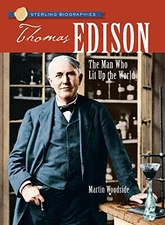 Sterling Biographies®: Thomas Edison: The Man Who Lit Up the World by Woodside,