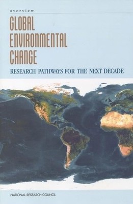 Global Environmental Change: Research Pathways for the Next Decade, Overview (C,