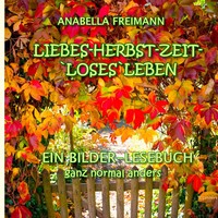 Anabella Freimann | Liebes Herbstzeit-Loses Leben | Taschenbuch | Deutsch (2016)