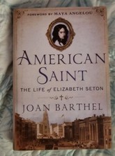 American Saint: The Life of Elizabeth Seton by Joan Barthel (2014, Hardcover)