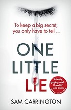 One Little Lie: An absolutely unputdownable and gripping... - Carrington, Sam