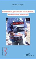 Les Violences GéNocidaires Au Guatemala, Une Histoire En Perspective Jahan Buch