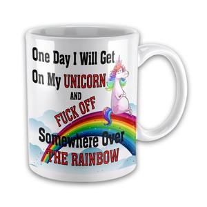 One Day I Will Get On My Unicorn and F*CK Off Somewhere Over The...Cushion Cover