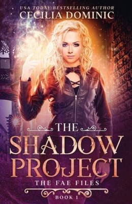 The Shadow Project: An Urban Fantasy Thriller (The Fae Files) - VERY GOOD