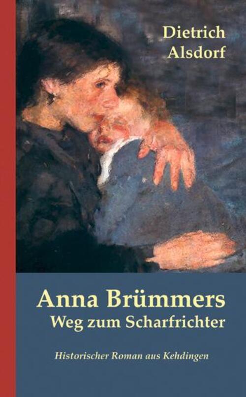 Anna Brümmers Weg Zum Scharfrichter | Historischer Roman Aus Kehdingen