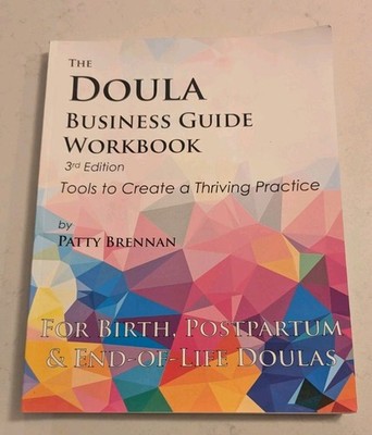 The Doula Business Guide Workbook: Tools to Create a Thriving Practice