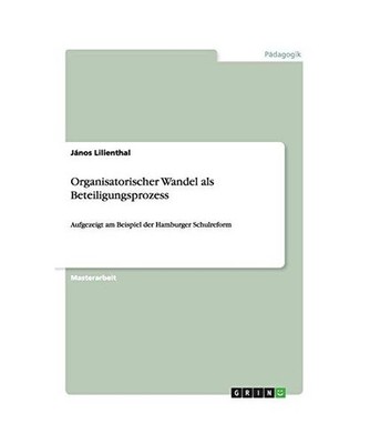 Organisatorischer Wandel als Beteiligungsprozess: Aufgezeigt am Beispiel der Ham