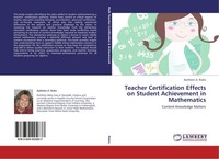 Teacher Certification Effects On Student Achievement In Mathematics Kathleen A.