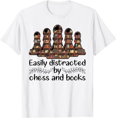 Easily distracted by chess and books, both are great hobbies T-Shirt