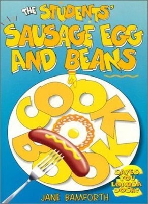 The Students' Sausage, Egg and Beans Cookbook,Jane Bamforth