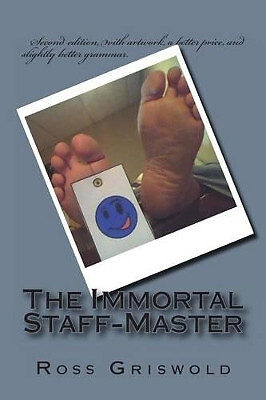 The Immortal Staff Master By Ross Griswold - New Copy - 9781470064693