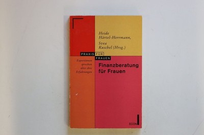 7991 FINANZBERATUNG FÜR FRAUEN Expertinnen sprechen über ihre Erfahrungen