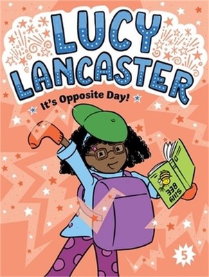 Lucy Lancaster It's Opposite Day! (Paperback or Softback)