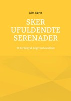 Kim GøRtz | Sker Ufuldendte Serenader | Taschenbuch | DäNisch (2025)