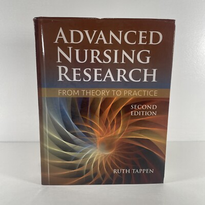 Advanced Nursing Research: From Theory to Practice - Hardcover - GOOD