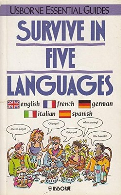 Survive in Five Languages (Usborne Essential Guides) by Farnes, Ceris 0746010346