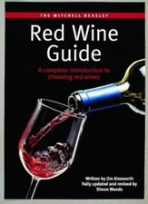 The Mitchell Beazley Red Wine Guide By Jim Ainsworth, Simon Woods