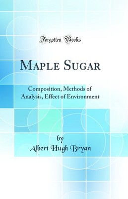 Maple Sugar: Composition, Methods of Analysis, Effect of Environment